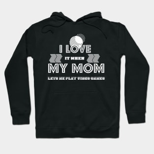 Teen Boy Game Gift I Love My Mom Present Hoodie